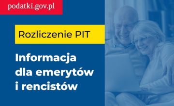 Rozliczenie PIT - informacja dla emerytów i rencistów