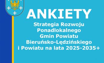 Strategia Rozwoju Ponadlokalnego Gmin Powiatu Bieruńsko-Lędzińskiego i Powiatu na lata 2025-2035+