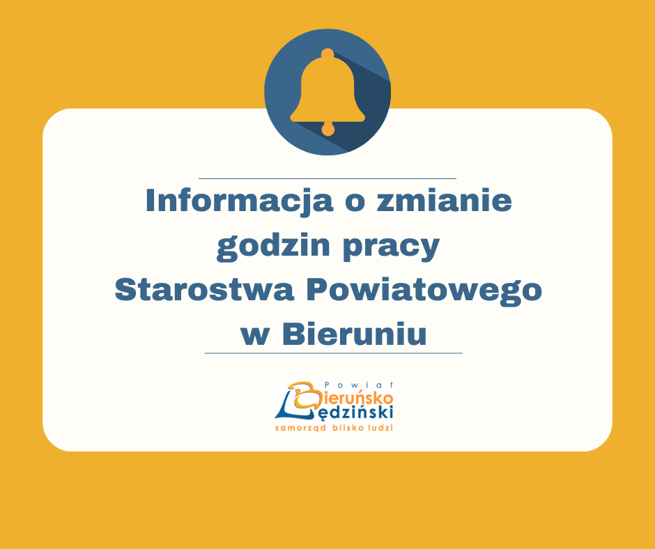 Grafika. Na żółtym tle u góry niebieski dzwonek. Pod nim na bladym tle niebieski napis "Informacja o zmianie godzin pracy Starostwa Powiatowego w Bieruniu"